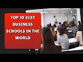 Top 10 Business Schools in the World 2024