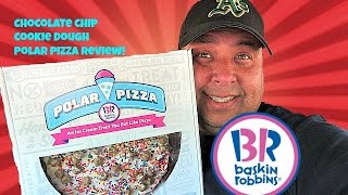 Baskin-Robbins® Chocolate Chip Cookie Dough Polar Pizza Review!