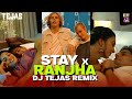 Stay Vs Ranjha | DJ Tejas | Justin Bieber, The Kid Laroi | B Praak, Jasleen Royal | Sheershah