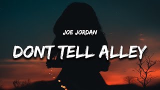 Joe Jordan - Don't Tell Alley (Lyrics)