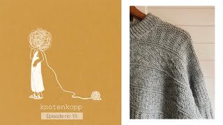 knotenkopp podcast - episode no 15 (Norma Sweater, Storm Sweater, Pressed flower socks, Poppy Tee)