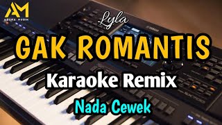 GAK ROMANTIS KARAOKE REMIX - NADA CEWEK COVER AZURA MUSIK - By LYLA