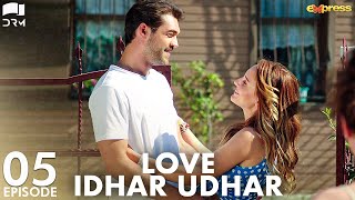 Love Idhar Udhar | Episode 05 | Turkish Drama | Furkan Andıç | Romance Next Door | Urdu Dubbed |RS1Y