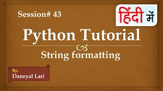 String formatting in Python | Python Tutorial in Hindi | #43
