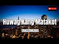 Eraserheads - Huwag Kang Matakot [HQ] (Lyric Video)