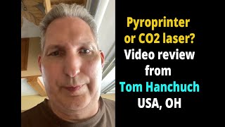 Pyroprinter Review - TOM HUNCHUCH from the USA, OH