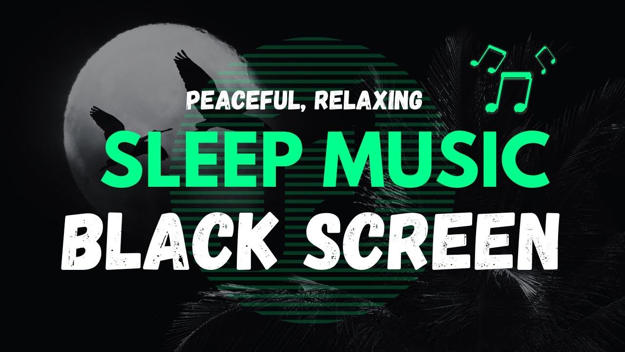 Relaxing Sleep Music Black Screen Youtube