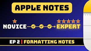 Ep. 2 - How To Format Notes | Apple Notes Masterclass | Novice to Expert