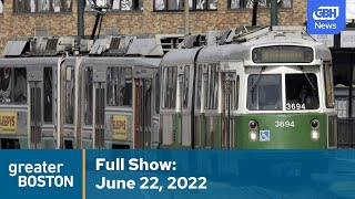 Greater Boston Full Episode: June 22, 2022