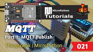 021 - ESP32 MicroPython: MQTT | Part 1: MQTT Publish
