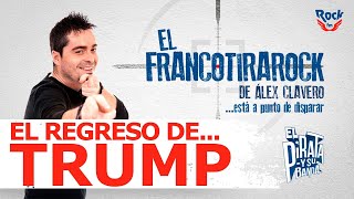 El Francotirarock y el regreso de Donald Trump