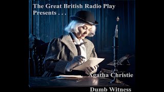 The Great British Radio Play Presents . . . . . Agatha Christie Dumb Witness