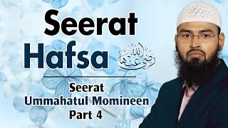 Seerat Hafsa RA | Seerat Ummahatul Momineen Part 4 By @AdvFaizSyedOfficial