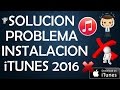 Download SOLUCIÓN PROBLEMA DE INSTALACIÓN iTUNES | 2016-2017 In Mp4 3Gp Full HD Video