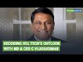 Watch | HCL Tech CEO & MD C Vijayakumar Shares Company’s Expansion, Growth and Hiring Plans