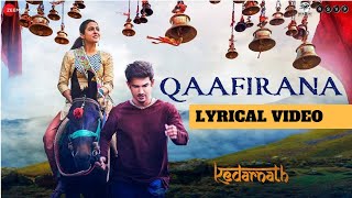 Qaafirana | Arijit Singh & Nikita Gandhi | Kedarnath 2018 | Lyrical Video | Zee Music Company