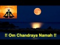 Moon Mantra | Om Chandraya Namah | Chandra Mantra