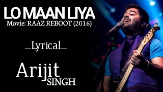 Lo Maan Liya | Lyrical | Raaz Reboot | Arijit Singh