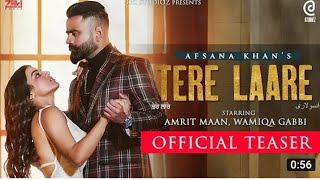 #new coming song#tere laare#Amrit Maan & Afsana khan#(official video) Punjabi song 2021.