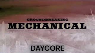 DAYCORE - Mechanical (Groundbreaking)