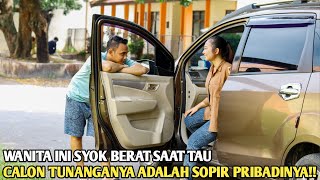 WANITA INI SYOK BERAT SAAT TAU CALON SUAMINYA TERNYATA ADALAH SUPIR PRIBADINYA! Endingnya jadi baper