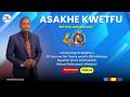 Asakhe Kwetfu || 22-04-2026