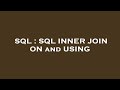 SQL : SQL INNER JOIN ON and USING