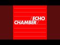 Echo Chamber