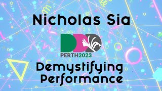Nicholas Sia - Demystifying Performance