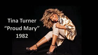 "Proud Mary" - Tina Turner 1982