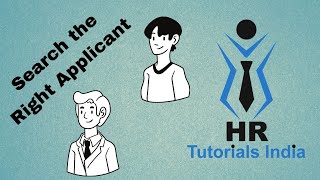 Searching the Right Applicant || Searching the Right Candidate || HR Tutorials India