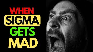 7 Things That Happen When a Sigma Male Gets Crazy Mad | Sigma Anger