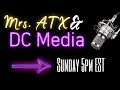 DC Media & ATX the breakdowns, the no-shows, & and the glittery truth