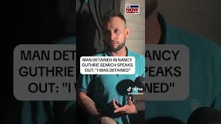 Nancy Guthrie search: Detained man speaks out after release