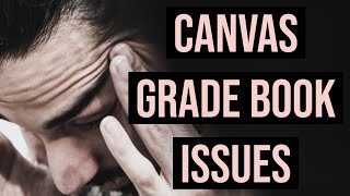 Canvas Troubleshooting - Assignments Not Showing Up In Gradebook