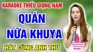 KARAOKE QUÁN NỮA KHUYA ➤ Song Ca Cùng Anh Thư ➤ Karaoke Thiếu Giọng Nam ➤ KARAOKE SONG CÙNG CA SĨ