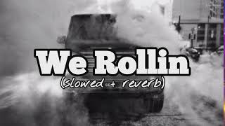 We Rollin (slowed & reverb) | shubh | lofi song | top punjabi song 2022 | lofi