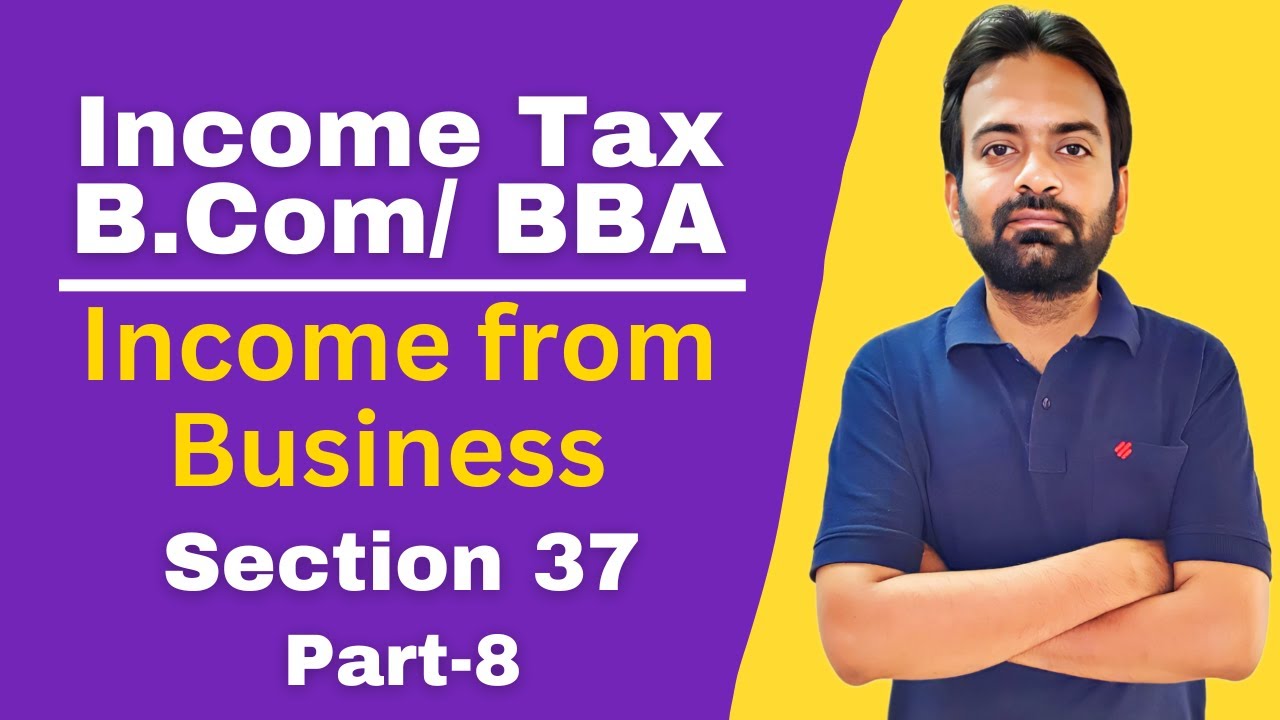 Section 37 | PGBP | Income Tax Bcom Class - YouTube