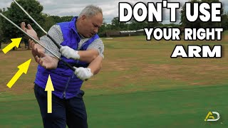 DON'T USE YOUR RIGHT ARM In The Golf Swing