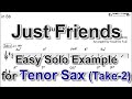 Just Friends - Easy Sole Example for Tenor Sax (Take-2)