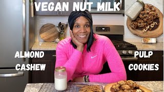 How To Make CASHEW Milk | What To Do With Almond Pulp | How To Make Vegan Cookies & Nut Milk
