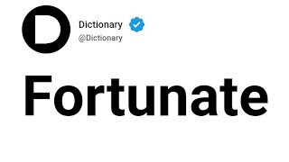 Fortunate Meaning In English