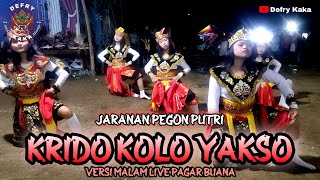 JARANAN PEGON CEWEK CANTIK | KRIDO KOLO YAKSO LIVE MALAM HARI DI PAGAR BUANA