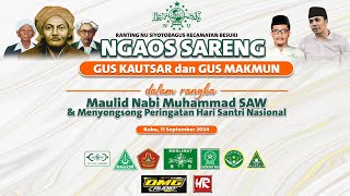 LIVE NGAOS SARENG GUS KAUTSAR & GUS MAKMUN dalam rangka MAULID NABI MUHAMMAD SAW 11 SEPTEMBER 2024