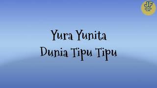 Yura Yunita Dunia Tipu Tipu cover lirik