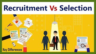 Recruitment Vs Selection: Difference Between them with Definition & Comparison Chart