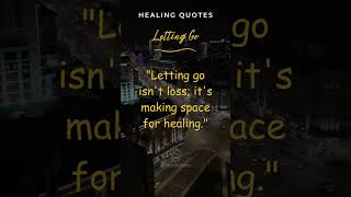 Healing Quotes - Letting Go #motivation #healing #healingquotes #lettinggo #healingmeditation