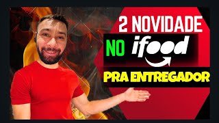 🔥Novidade no iFood! 2. Mudanças Que Todo Entregador Precisa Conhecer!