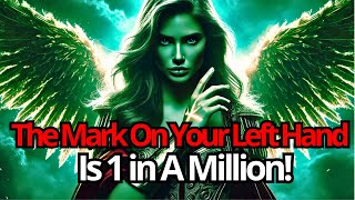 Chosen One, Only 1 in a Million Have This Mark on Their Left Hand