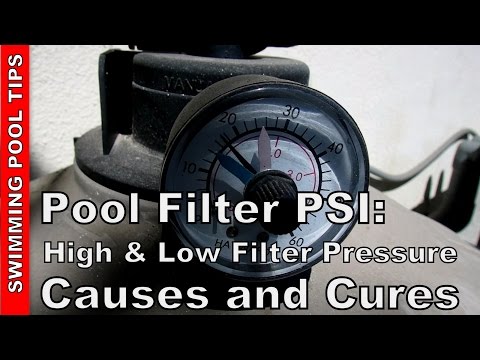 Pool Filter PSI: High and Low Filter Pressure - Causes and Cures Pool Filter PSI: High and Low Filter Pressure - Causes and Cures